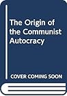 The origin of the Communist autocracy: Political opposition in the Soviet state, first phase 1917-1922