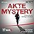 Akte Mystery: Unheimliche Kriminalgeschichten. Lesungen
