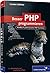 Besser Php Programmieren: Handbuch Professioneller Php Techniken
