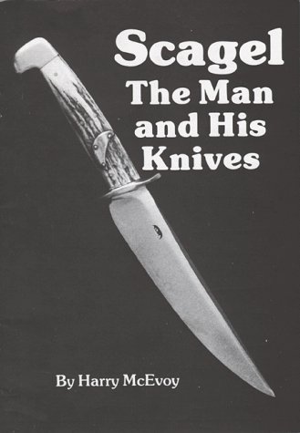 Scagel: The Man and His Knives (Paperback)