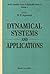 DYNAMICAL SYSTEMS AND APPLICATIONS (WORLD SCIENTIFIC SERIES IN APPLICABLE ANALYSIS)