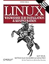 Linux : Wegweiser zur Installation & Konfiguration ; [das umfassende Praxisbuch zu Linux]