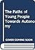 The Paths of Young People towards Autonomy: Final report of a seminar held at the European Foundation for the Improvement of Living and Working Conditions ... participation and combating exclusion