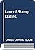 The law of stamp duties