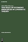 The Role of Economy Principles in Linguistic Theory (Studia grammatica, 40) (German Edition)