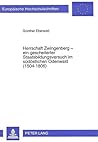Herrschaft Zwingenberg - ein gescheiterter Staatsbildungsversuch im südöstlichen Odenwald (1504-1806): Ein Beitrag zur kurpfälzischen Geschichte ... Universitaires Européennes) (German Edition) Herrschaft Zwingenberg - ein gescheiterter Staatsbildungsversuch im südöstlichen Odenwald (1504-1806): Ein Beitrag zur kurpfälzischen Geschichte ... Universitaires Européennes) (German Edition)