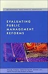 Evaluating Public Management Reforms: Principles and Practice Evaluating Public Management Reforms: Principles and Practice