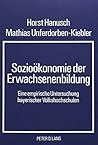 Sozioökonomie der Erwachsenenbildung: Eine empirische Untersuchung bayerischer Volkshochschulen (German Edition)
