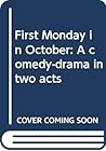 First Monday in October by Jerome Lawrence