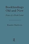 Bookbinding Old & New: Notes of a Book-Lover (The History of Bookbinding and Design Vol 12) Bookbinding Old & New: Notes of a Book-Lover (The History of Bookbinding and Design Vol 12)