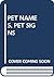 Pet Names, Pet Signs