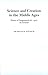 Science and Creation in the Middle Ages by Nicholas H. Steneck