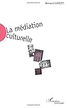 LA MEDIATION CULTURELLE (French Edition) LA MEDIATION CULTURELLE (French Edition)