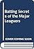 Batting Secrets of the Major Leaguers by Martin Appel