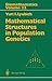 Mathematical Structures in Population Genetics (Biomathematics)