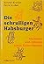 Die schrulligen Habsburger by Konrad Kramar