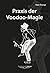 Praxis der Voodoo-Magie.
