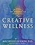 Creative Wellness: The Power of the Personality to Heal Self