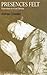 Prescences Felt : Encounters in a Lost Century