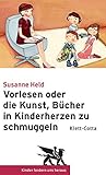 Vorlesen Oder Die Kunst, Bücher In Kinderherzen Zu Schmuggeln