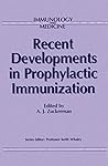 Recent Developments in Prophylactic Immunization (Immunology and Medicine)