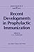 Recent Developments in Prophylactic Immunization (Immunology and Medicine)