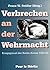 Verbrechen an der Wehrmacht: Kriegsgreuel der Roten Armee 1941/42 (German Edition)