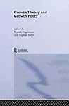 Growth Theory and Growth Policy (Routledge Studies in International Business and the World Economy)