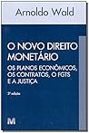 O novo direito monetário: Os planos econômicos, os contratos, o FGTS e a justiça (Portuguese Edition)