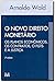 O novo direito monetário: Os planos econômicos, os contratos, o FGTS e a justiça (Portuguese Edition)