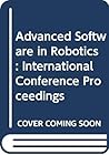 Advanced software in robotics: Proceedings of an international meeting held in Liège, Belgium, May 4-6, 1983