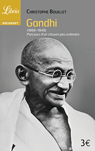 Gandhi (1869-1948): Parcours d'un citoyen peu ordinaire