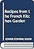 Recipes from the French Kitchen Garden
