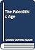 The Paleolithic Age