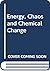 Energy, chaos, and chemical change: Concepts and applications of chemical thermodynamics