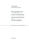 Perspektiven und Probleme systematischer Philosophie: Harald Holz zum 65. Geburtstag (German Edition)