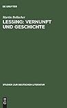 Lessing: Vernunft und Geschichte: Untersuchungen zum Problem religiöser Aufklärung in Lessings Spätschriften (Studien zur deutschen Literatur, 56) (German Edition)