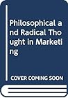 Philosophical and Radical Thought in Marketing Philosophical and Radical Thought in Marketing