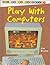Play With Computers by Jim Drake