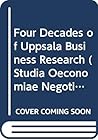 Four decades of Uppsala business research (Acta Universitatis Upsaliensis)