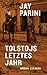 Tolstois letztes Jahr by Jay Parini