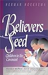 Believers and Their Seed: Children in the Covenant