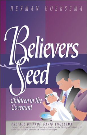 Believers and Their Seed: Children in the Covenant (Hardcover)