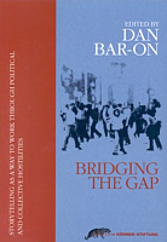 Bridging the Gap: Storytelling as a Way to Work Through Political and Collective Hostilities (Paperback)