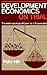 Development Economics on Trial: The Anthropological Case for a Prosecution