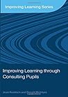 Improving Learning through Consulting Pupils