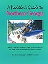 A Paddler's Guide to Northern Georgia: A Canoeing and Kayaking Guide to the Streams of the Blue A Paddler's Guide to Northern Georgia: A Canoeing and Kayaking Guide to the Streams of the Blue