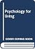 Psychology for living