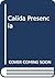 Calida Presencia (Spanish Edition)