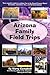 Arizona Family Field Trips